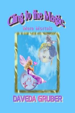 Cover of Cling to the Magic