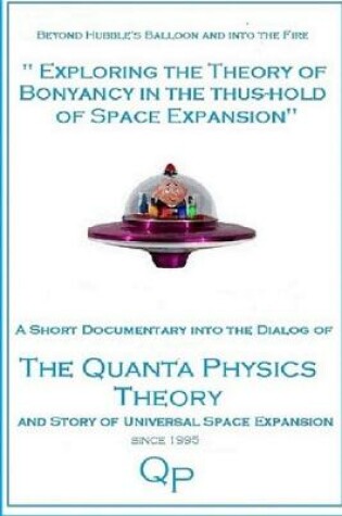 Cover of Exploring the Theory of Bouyancy in the Thrus-hold of Space Expansion