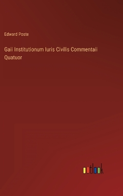 Book cover for Gaii Institutionum Iuris Civilis Commentaii Quatuor