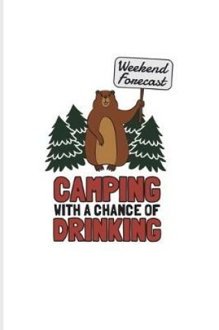 Cover of Weekend Forecast Camping With A Chance Of Drinking