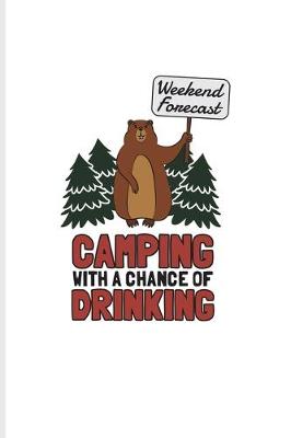 Book cover for Weekend Forecast Camping With A Chance Of Drinking