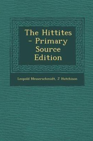 Cover of The Hittites - Primary Source Edition