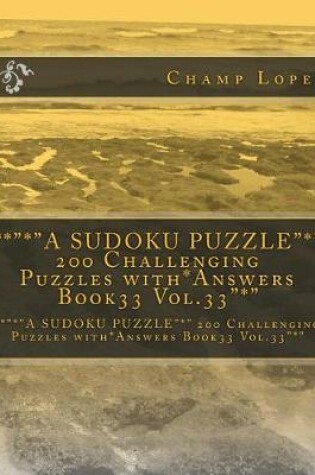 Cover of **"*"A SUDOKU PUZZLE"*" 200 Challenging Puzzles with*Answers Book33 Vol.33"*"