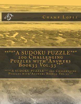 Book cover for **"*"A SUDOKU PUZZLE"*" 200 Challenging Puzzles with*Answers Book33 Vol.33"*"