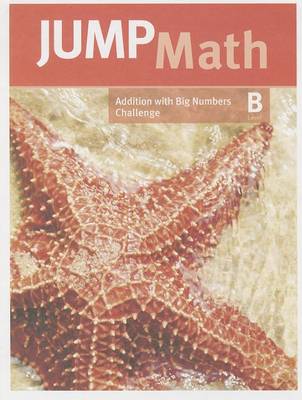 Cover of Jump Math Addition with Big Numbers Challenge, Level B