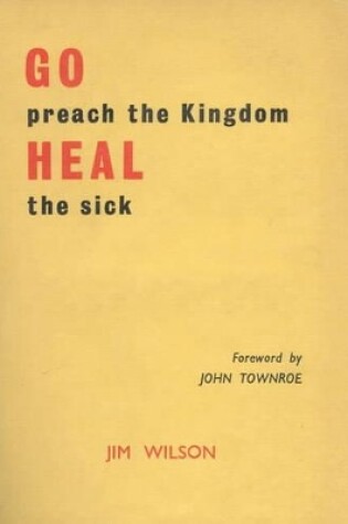 Cover of Go Preach the Kingdom, Heal the Sick