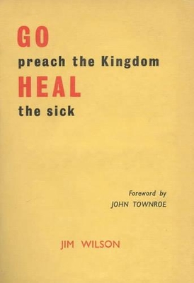 Book cover for Go Preach the Kingdom, Heal the Sick