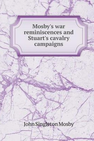 Cover of Mosby's War Reminiscences and Stuart's Cavalry Campaigns