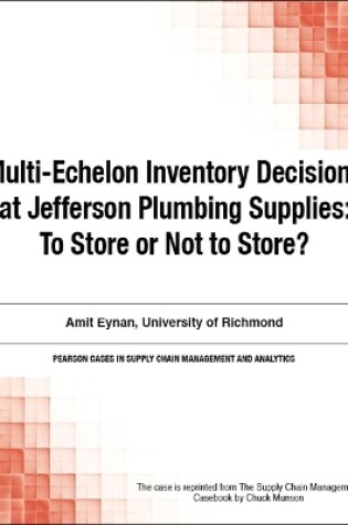 Cover of Multi-Echelon Inventory Decisions at Jefferson Plumbing Supplies