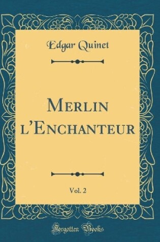 Cover of Merlin l'Enchanteur, Vol. 2 (Classic Reprint)