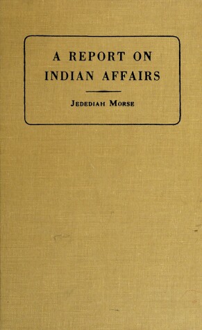 Book cover for Report to the Secretary of War of the United States on Indian Affairs