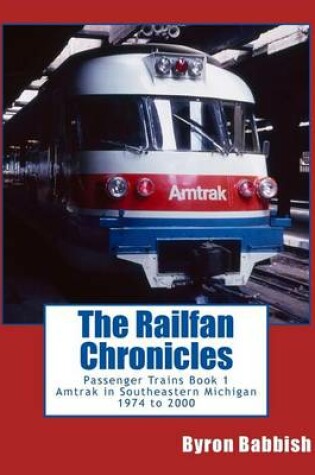 Cover of The Railfan Chronicles, Passenger Trains, Book 1