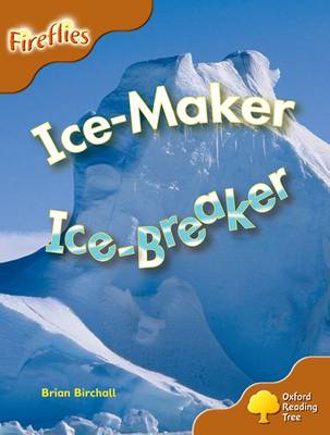 Book cover for Oxford Reading Tree: Level 8: Fireflies: Ice-Maker, Ice-Breaker