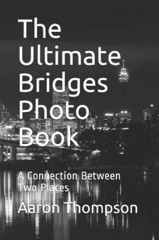 Cover of The Ultimate Bridges Photo Book