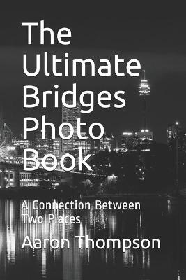 Book cover for The Ultimate Bridges Photo Book