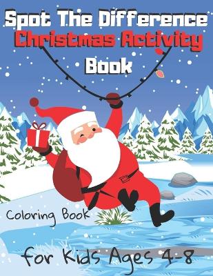 Book cover for Spot The Difference Christmas Activity Book for Kids Ages 4-8 Coloring Book