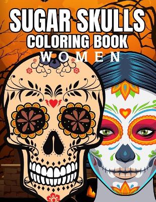 Book cover for sugar skulls coloring book for women