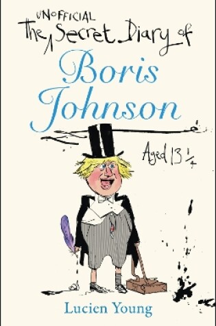 Cover of The Secret Diary of Boris Johnson Aged 13¼