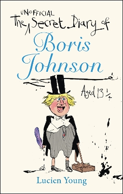 Book cover for The Secret Diary of Boris Johnson Aged 13¼