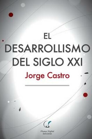 Cover of El Desarrollismo del Siglo XXI