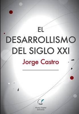 Book cover for El Desarrollismo del Siglo XXI