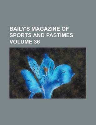 Book cover for Baily's Magazine of Sports and Pastimes (Volume 25)