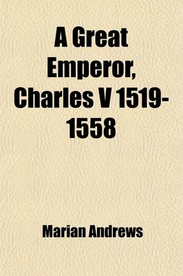 Book cover for A Great Emperor, Charles (Volume 1519-1558)