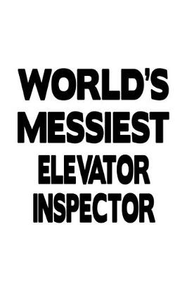 Book cover for World's Messiest Elevator Inspector