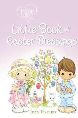 Cover of Precious Moments: Little Book of Easter Blessings