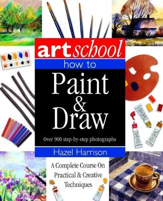 Book cover for Art School: How to Paint & Draw