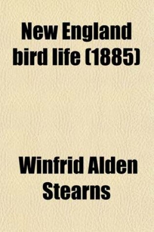 Cover of New England Bird Life; Being a Manual of New England Ornithology Volume 2