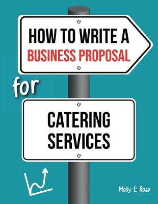 Book cover for How To Write A Business Proposal For Catering Services