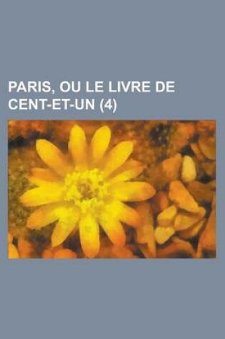 Cover of Paris, Ou Le Livre de Cent-Et-Un (4 )