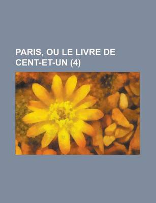 Book cover for Paris, Ou Le Livre de Cent-Et-Un (4 )