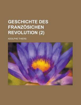 Book cover for Geschichte Des Franzosichen Revolution (2)