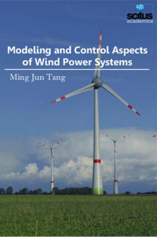 Cover of Modeling and Control Aspects of Wind Power Systems