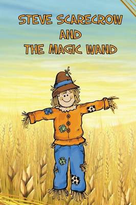 Book cover for Steve Scarecrow and the Magic Wand