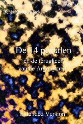Book cover for de 14 Portalen En de Terugkeer Van de Argonymen Extended Version