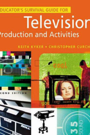 Cover of Educator's Survival Guide for Television Production and Activities, 2nd Edition