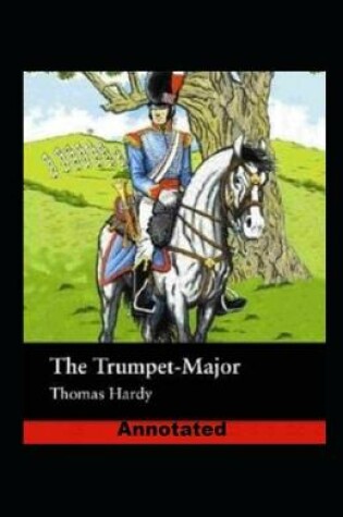 Cover of The Trumpet-Major Annotated