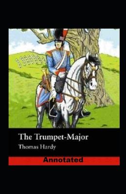 Book cover for The Trumpet-Major Annotated
