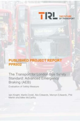 Cover of The Transport for London Bus Safety Standard: Advanced Emergency Braking (AEB)