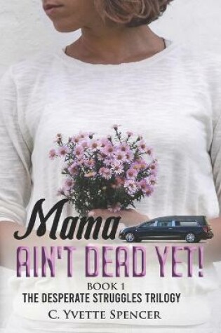Cover of Mama Ain't Dead Yet!