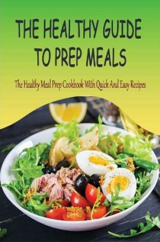 Cover of The Healthy Guide To Prep Meals