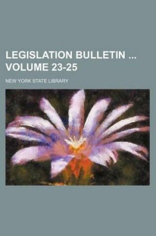 Cover of Legislation Bulletin Volume 23-25