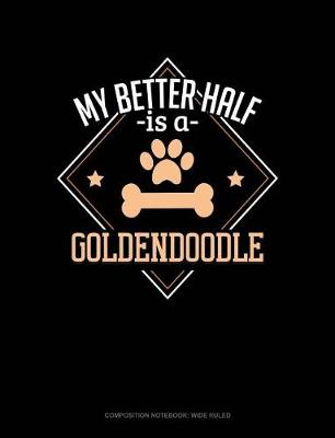 Cover of My Better Half Is a Goldendoodle