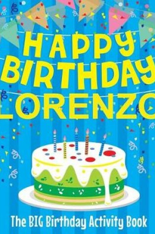 Cover of Happy Birthday Lorenzo - The Big Birthday Activity Book