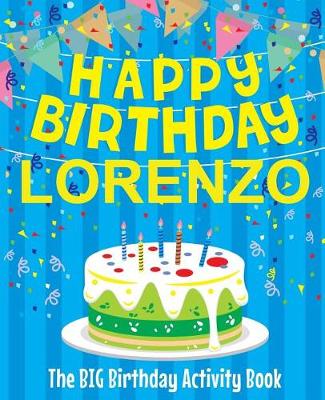 Book cover for Happy Birthday Lorenzo - The Big Birthday Activity Book