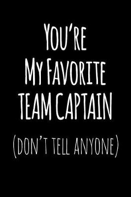 Book cover for You're My Favorite Team Captain Don't Tell Anyone