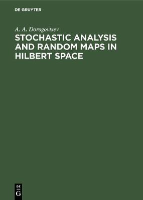 Book cover for Stochastic Analysis and Random Maps in Hilbert Space